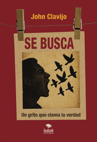 SE BUSCA - �EL GRITO QUE CLAMA LA VERDAD!