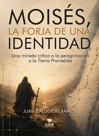 MOIS�S, LA FORJA DE UNA IDENTIDAD