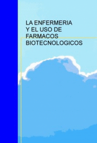 LA ENFERMER�A Y EL USO DE F�RMACOS BIOTECNOL�GICOS