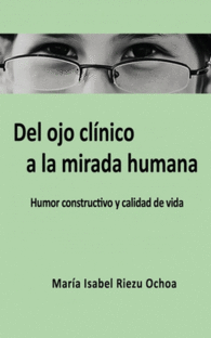 DEL OJO CL�NICO A LA MIRADA HUMANA