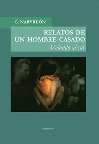 RELATOS DE UN HOMBRE CASADO - VOLANDO AL SUR -