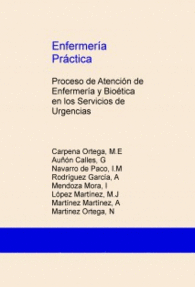ENFERMERA PRCTICA: PROCESO DE ATENCIN DE ENFERMERA Y BIOTICA EN LOS SERVICIOS DE URGENCIAS