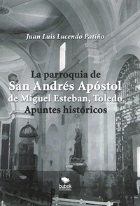 LA PARROQUIA DE SAN ANDR�S AP�STOL DE MIGUEL ESTEBAN (TOLEDO