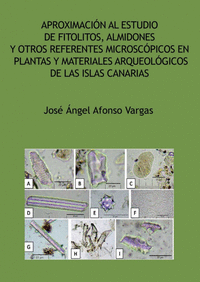 APROXIMACI�N AL ESTUDIO DE FITOLITOS, ALMIDONES Y OTROS REFE