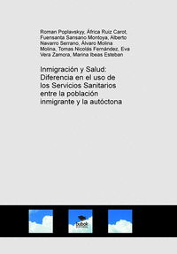 INMIGRACI�N Y SALUD: DIFERENCIA EN EL USO DE LOS SERVICIOS S