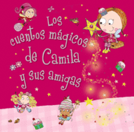 LOS CUENTOS DE CAMILA Y SUS AMIGAS