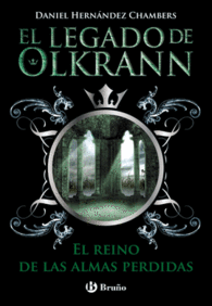 EL LEGADO DE OLKRANN, 3. EL REINO DE LAS ALMAS PERDIDAS