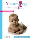 NUESTRO BEB�. UNA GU�A PARA SU CUIDADO F�SICO Y EMOCIONAL