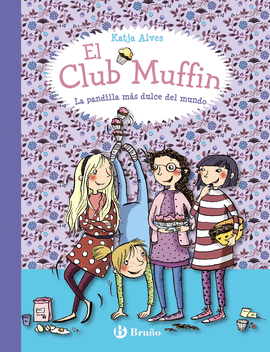 EL CLUB MUFFIN: LA PANDILLA M�S DULCE DEL MUNDO