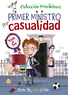 MINIHROES, 2. PRIMER MINISTRO POR CASUALIDAD