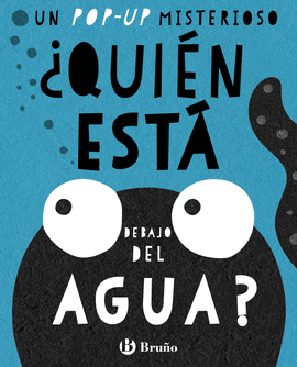 �QUI�N EST� DEBAJO DEL AGUA?
