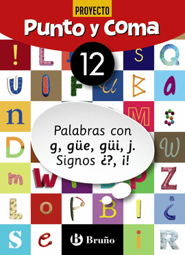 PUNTO Y COMA LENGUA 12 PALABRAS CON G, GE, GI, J. SIGNOS ?, !