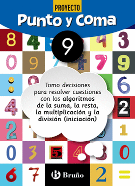 PUNTO Y COMA MATEMTICAS 9 TOMO DECISIONES PARA RESOLVER CUESTIONES CON LOS ALGO