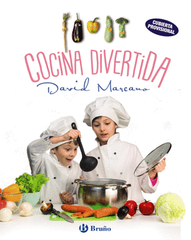 COCINA DIVERTIDA. SENCILLAS RECETAS PARA PEQUEOS GRANDES COCINEROS