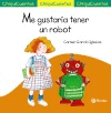 ME GUSTAR�A TENER UN ROBOT
