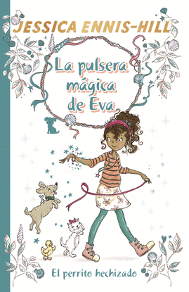 LA PULSERA MGICA DE EVA, 2. EL PERRITO HECHIZADO