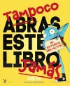 TAMPOCO ABRAS ESTE LIBRO JAMS