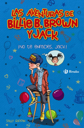 LAS AVENTURAS DE BILLIE B. BROWN Y JACK, 3. NO TE ENFADES, JACK!