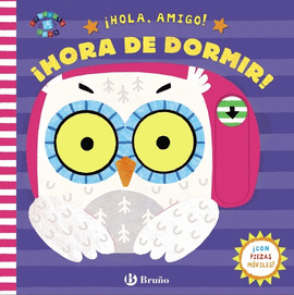 �HOLA, AMIGO! �HORA DE DORMIR!