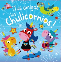 �TUS AMIGOS LOS CHULICORNIOS!