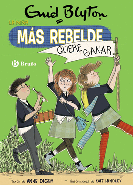 ENID BLYTON. LA NIA MS REBELDE, 9. LA NIA MS REBELDE QUIERE GANAR