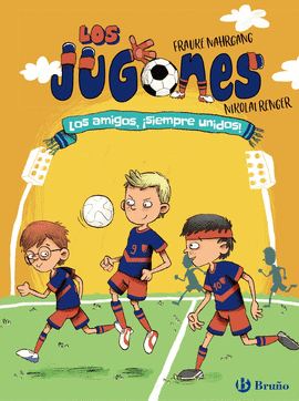 LOS JUGONES: LOS AMIGOS, SIEMPRE UNIDOS!