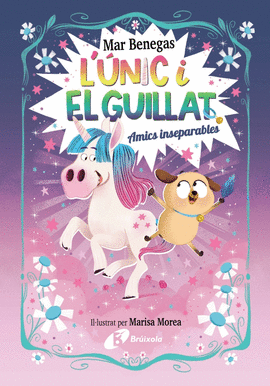 L'UNIC I EL GUILLAT, 1. AMICS INSEPARABLES