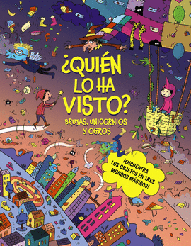 �QUI�N LO HA VISTO? BRUJAS, UNICORNIOS Y OGROS