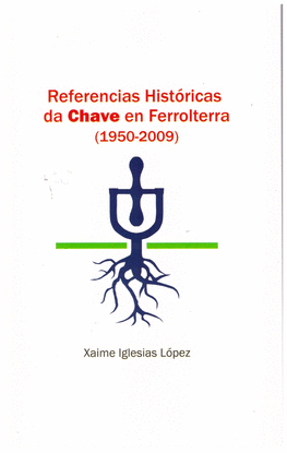 REFERENCIAS HISTRICAS DE LA LLAVE EN FERROLTERRA (1950-2009)