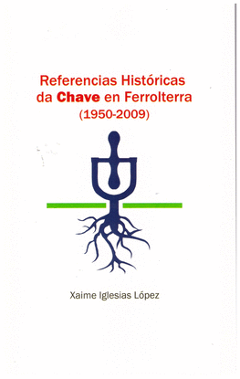 REFERENCIAS HIST�RICAS DE LA LLAVE EN FERROLTERRA (1950-2009)