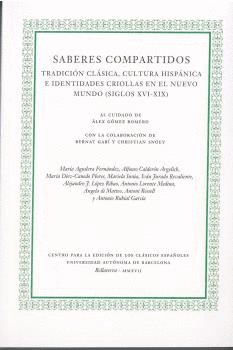 SABERES COMPARTIDOS. TRADICI�N CL�SICA, CULTURA HISP�NICA E IDENTIDADES CRIOLLAS