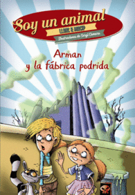 ARMAN Y LA F�BRICA PODRIDA
