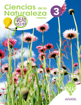 CIENCIAS DE LA NATURALEZA 3�PRIMARIA. IDEAS DE CERCA. BRILLIANT IDEAS 2019