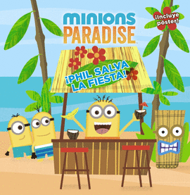 MINIONS PARADISE. �PHIL SALVA LA FIESTA!
