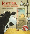 JOSEFINA, QU EST PASANDO?