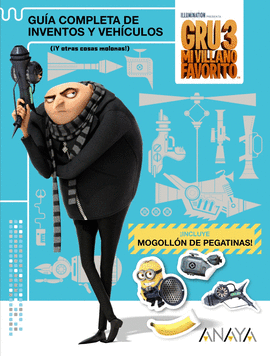 GRU 3: GUA COMPLETA DE INVENTOS Y VEHCULOS (Y OTRAS COSAS MOLONAS!)