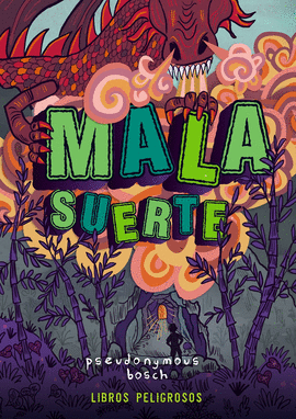 MALA SUERTE (LIBROS PELIGROSOS 2)