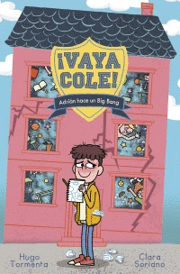 VAYA COLE. ADRIN HACE UN BIG BANG (LIBRO 1)