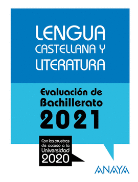 LENGUA CASTELLANA Y LITERATURA. HISTORIA. ABAU. SELECTIVIDAD 2021