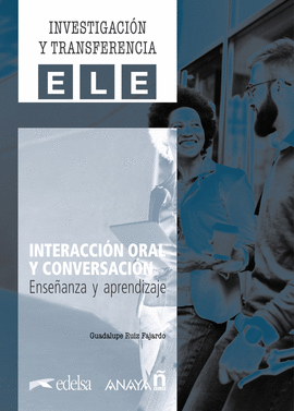 INTERACCIN ORAL Y CONVERSACIN. ENSEANZA Y APRENDIZAJE