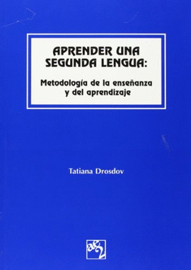 APRENDER UNA SEGUNDA LENGUA: METODOLOG�A DE LA LENGUA Y EL APRENDIZAJE.