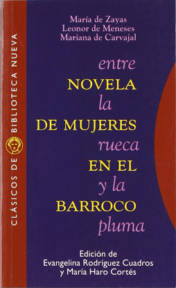 ENTRE LA RUECA Y LA PLUMA. NOVELA DE MUJERES EN EL BARROCO