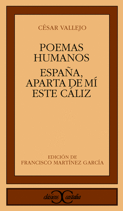 POEMAS HUMANOS. ESPA�A, APARTA DE M� ESTE C�LIZ