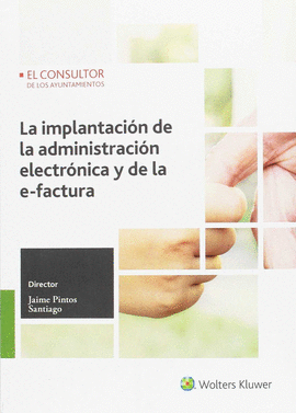 LA IMPLANTACI�N DE LA ADMINISTRACI�N ELECTR�NICA Y DE LA E-FACTURA