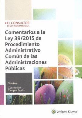 COMENTARIOS A LA LEY 39/2015 DE PROCEDIMIENTO ADMINISTRATIVO COMN DE LAS ADMINI