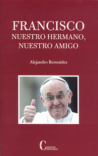 FRANCISCO.NUESTRO HERMANO,NUESTRO AMIGO