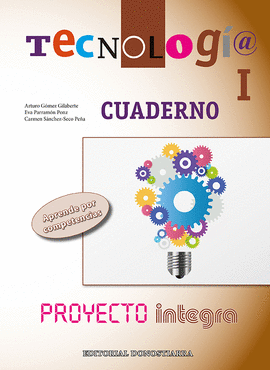 TECNOLOGÍA I. CUADERNO - PROYECTO INTEGRA