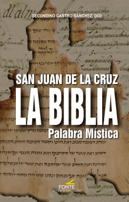 SAN JUAN DE LA CRUZ. LA BIBLIA, PALABRA MISTICA