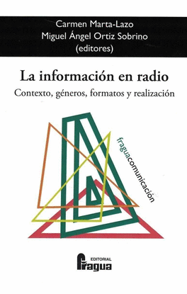 LA INFORMACIN EN RADIO. CONTEXTO, GNEROS, FORMATOS Y REALIZACIN