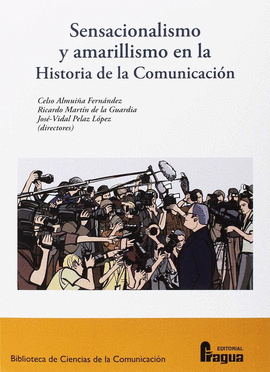 SENSACIONALISMO Y AMARILLISMO EN LA HISTORIA DE LA COMUNICACIN